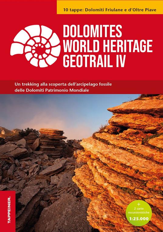 Dolomites World Heritage Geotrail. Un trekking alla scoperta dell'arcipelago fossile delle Dolomiti Patrimonio Mondiale. Con 2 carte escursionistiche. Vol. 4: 10 tappe: Dolomiti Friulane e d'Oltre Piave - Emiliano Oddone,Tommaso Trentini - copertina