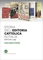 Storia dell'editoria cattolica in Italia. Dall'Unità a oggi