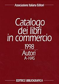 Catalogo dei libri in commercio 1998. Autori e titoli - copertina