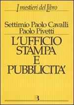 Ufficio stampa e pubblicità. Informazione e promozione editoriale nei processi della comunicazione