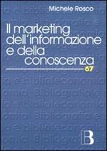 Il marketing dell'informazione e della conoscenza. Le biblioteche al tempo della net-economy