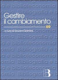 Gestire il cambiamento. Nuove metodologie per il management della biblioteca - copertina