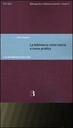 La biblioteca come teoria e come pratica. Antologia degli scritti