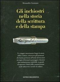 Gli inchiostri nella storia della scrittura e della stampa. Storie, strumenti, collezionismi. Ediz. illustrata - Alessandro Gusmano - copertina