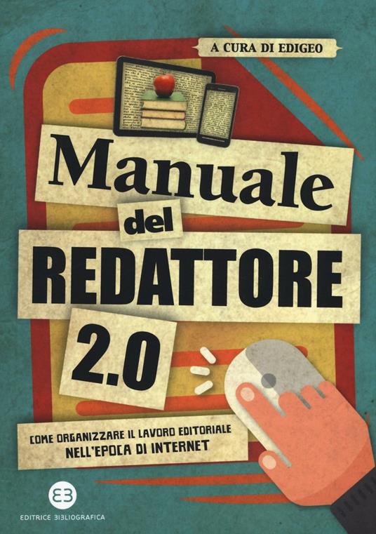 Manuale del redattore 2.0. Come organizzare il lavoro editoriale nell'epoca di internet - copertina