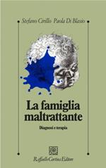 La famiglia maltrattante. Diagnosi e terapia