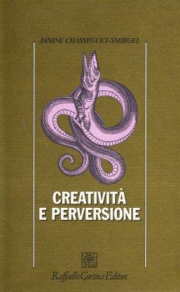 Creatività e perversione - Janine Chasseguet Smirgel - copertina