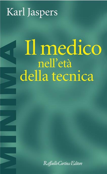 Il medico nell'età della tecnica - Karl Jaspers - copertina