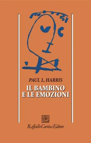 Il bambino e le emozioni - Paul Harris - copertina