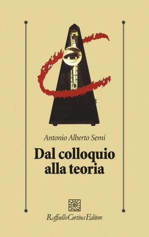 Dal colloquio alla teoria - Antonio A. Semi - copertina