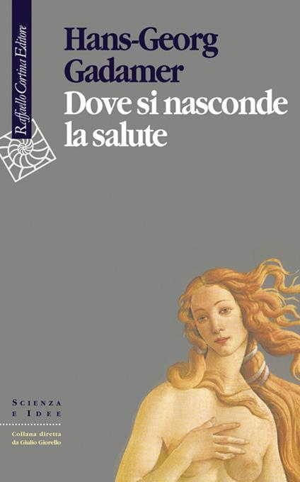 Dove si nasconde la salute - Hans Georg Gadamer - copertina