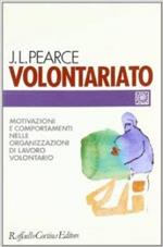 Volontariato. Motivazioni e comportamenti nelle organizzazioni di lavoro volontario