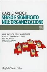 Senso e significato nell'organizzazione. Alla ricerca delle ambiguità e delle contraddizioni nei processi organizzativi