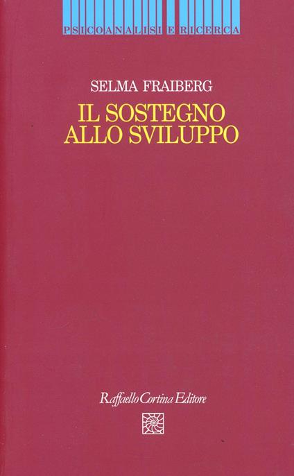 Il sostegno allo sviluppo - Selma H. Fraiberg - copertina