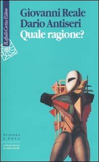 Quale ragione? - Giovanni Reale,Dario Antiseri - copertina