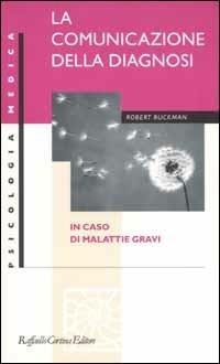 La comunicazione della diagnosi in caso di malattie gravi - Robert Buckman - copertina