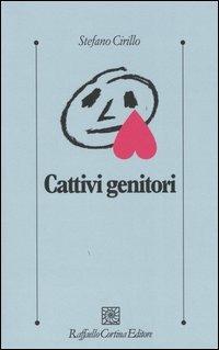 Cattivi genitori - Stefano Cirillo - copertina