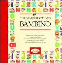 Il primo diario del mio bambino. Ediz. illustrata - Orietta Sala - copertina