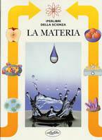 La materia. Ediz. illustrata