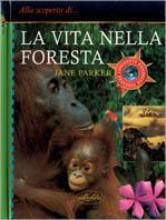 La vita nella foresta. Ediz. illustrata