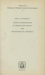 Logical investigations of predication theory and the problem of universals