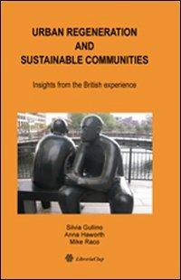 Urban regeneration and sustainable communites - Silvia Gullino,Anna Haworth,Mike Raco - copertina