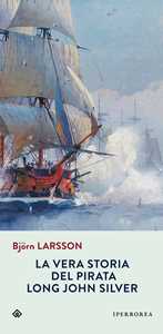 Libro La vera storia del pirata Long John Silver Björn Larsson