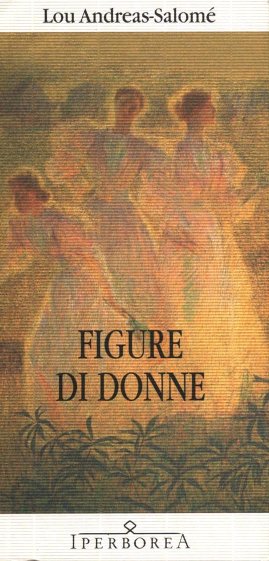 Figure di donne. Le figure femminili nei sei drammi familiari di Ibsen - Lou Andreas-Salomé,L. Meattini - ebook