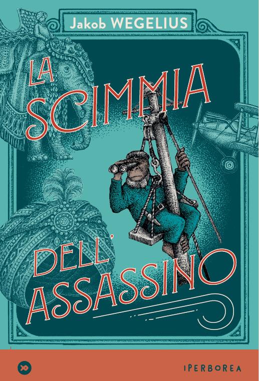 La scimmia dell'assassino - Jakob Wegelius - copertina