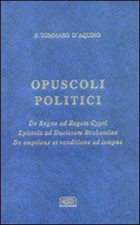 Opuscoli politici - d'Aquino (san) Tommaso - copertina