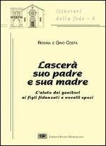 Lascerà suo padre e sua madre