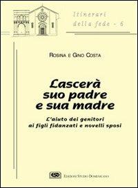 Lascerà suo padre e sua madre - Rosina Costa,Gino Costa - copertina