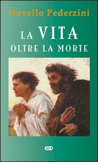 La vita oltre la morte - Novello Pederzini - copertina