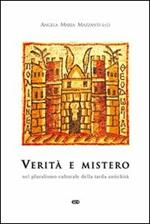 Verità e mistero. Nel pluralismo culturale della tarda antichità