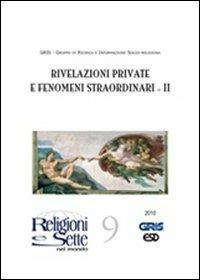 Religioni e sette nel mondo. Vol. 9: Rivelazioni private e fenomeni straordinari II. - copertina