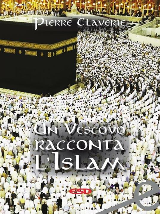 Un vescovo racconta l'Islam - Pierre Claverie - ebook