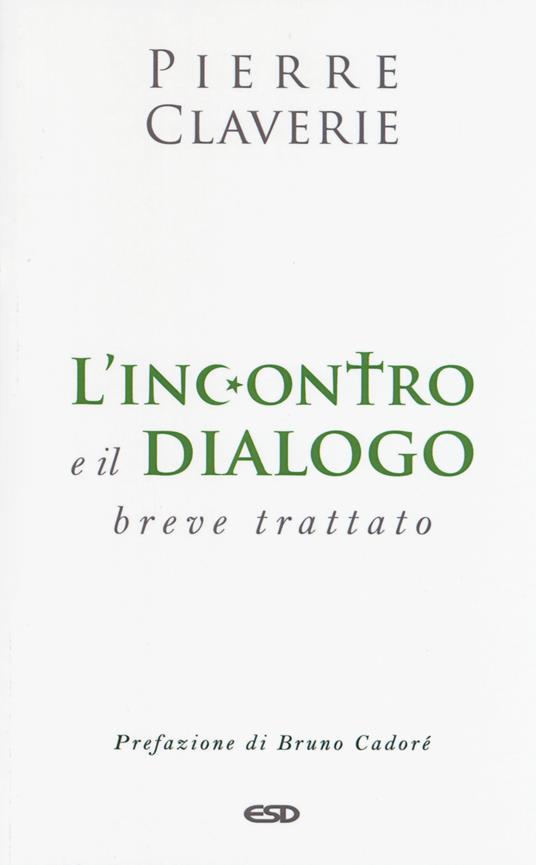 L' incontro e il dialogo. Breve trattato - Pierre Claverie - copertina