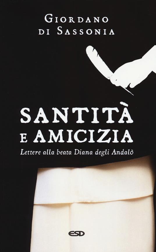 Santità e amicizia. Lettere alla beata Diana degli Andalò - Giordano di Sassonia (san) - copertina