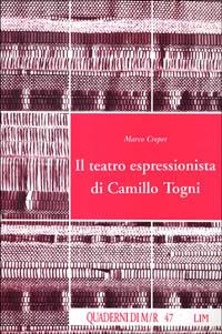 Il teatro espressionista di Camillo Togni - Marco Crepet - copertina