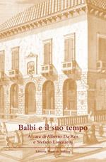 Balbi e il suo tempo. Atti del Convegno internazionale di studi Feltre (4 giugno 2005)