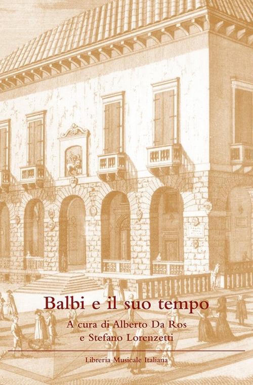 Balbi e il suo tempo. Atti del Convegno internazionale di studi Feltre (4 giugno 2005) - copertina