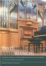 Tasti neri tasti bianchi. Pianoforte, organo e attività musicale in Italia nel XIX e XX secolo.