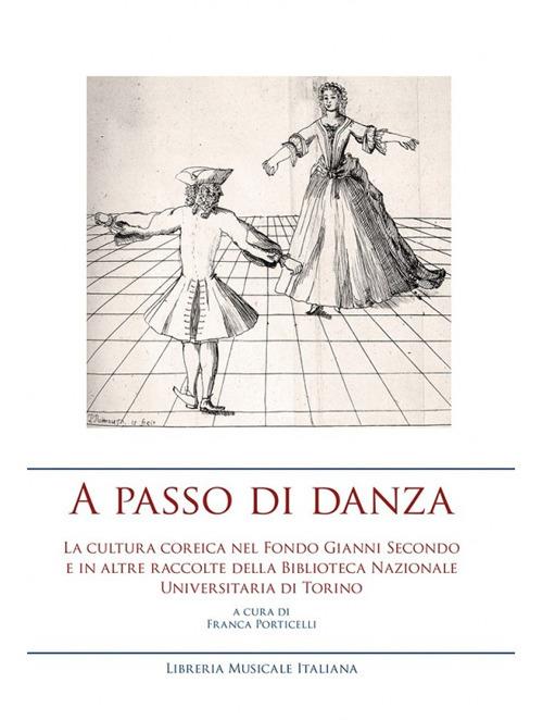 A passo di danza. La cultura coreica nel fondo Gianni Secondo e in altre raccolte della Biblioteca Nazionale Universitaria di Torino. Ediz. illustrata - copertina