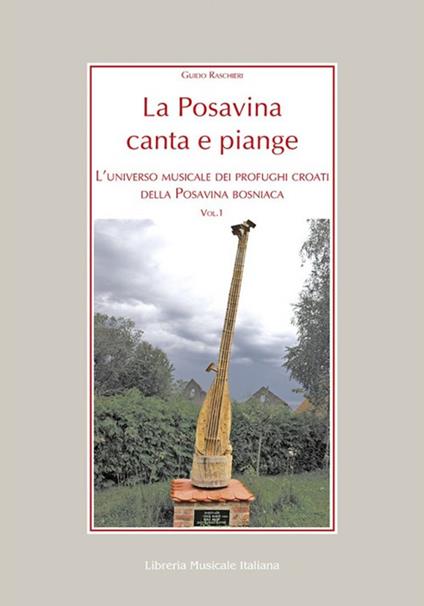 La Posavina canta e piange. Con 2 DVD video. Vol. 1: L' universo musicale dei profughi croati della Posavina bosniaca - Guido Raschieri - copertina