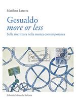 Gesualdo more or less. Sulla riscrittura nella musica contemporanea
