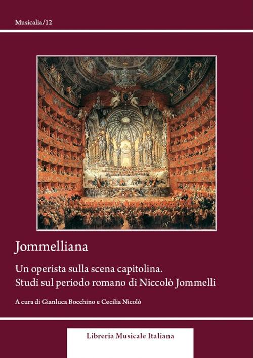 Jommelliana. Un operista sulla scena capitolina. Studi sul periodo romano di Niccolò Jommelli - Gianluca Bocchino,Cecilia Nicolò - copertina