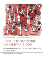 I cori e le orchestre universitarie oggi. Quando fare musica diventa un’esperienza trasformativa