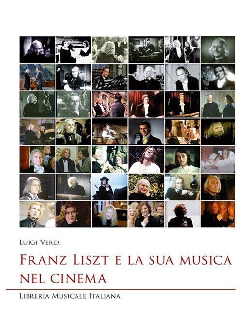 Franz Liszt e la sua musica nel cinema - Luigi Verdi - copertina