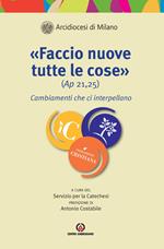 «Faccio nuove tutte le cose» (Ap. 21,25). Cambiamenti che ci interpellano