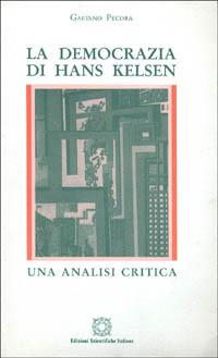 La democrazia di Hans Kelsen. Un'analisi critica - Gaetano Pecora - copertina